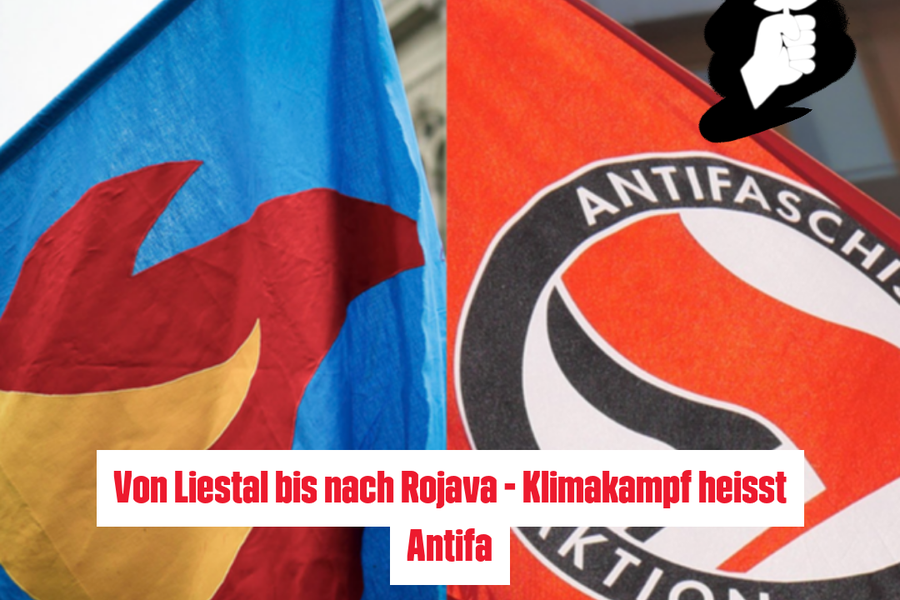 Von Liestal bis nach Rojava - Klimakampf heisst Antifa